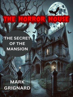 cover image of THE HORROR HOUSE (A NOVEL)